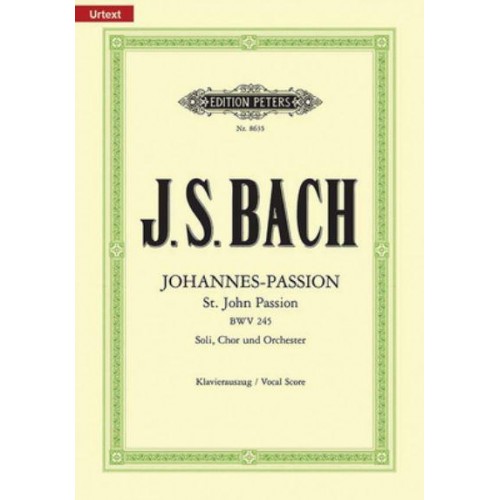 St John Passion Bwv 245 (Vocal Score) For Soli, Choir and Orchestra (German) - Edition Peters