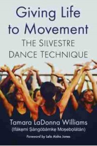 Giving Life to Movement The Silvestre Dance Technique