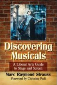 Discovering Musicals A Liberal Arts Guide to Stage and Screen