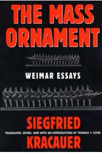 The Mass Ornament Weimar Essays