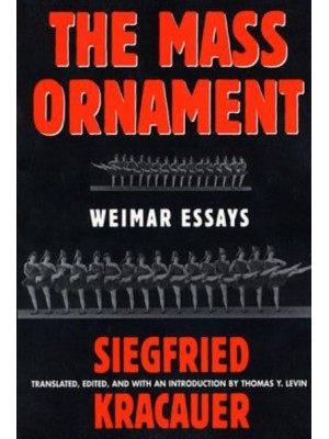 The Mass Ornament Weimar Essays