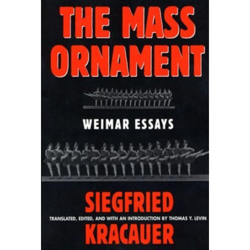 The Mass Ornament Weimar Essays