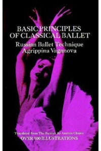 Basic Principles of Classical Ballet; Russian Ballet Technique