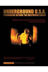 Underground U.S.A Filmmaking Beyond the Hollywood Canon - AlterImage