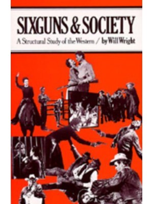 Six Guns and Society A Structural Study of the Western