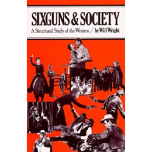 Six Guns and Society A Structural Study of the Western