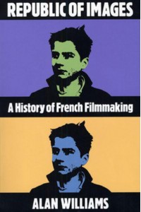 Republic of Images A History of French Filmmaking