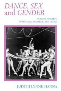 Dance, Sex, and Gender Signs of Identity, Dominance, Defiance, and Desire
