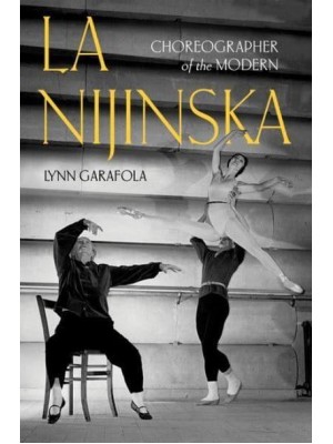 La Nijinska Choreographer of the Modern