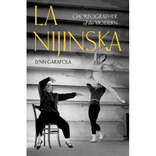 La Nijinska Choreographer of the Modern