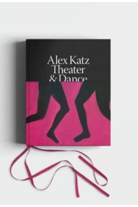 Alex Katz - Dance & Theater The Art of Performance