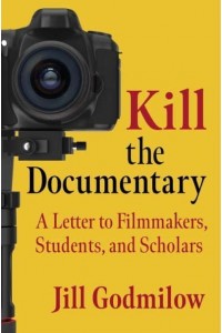 Kill the Documentary A Letter to Filmmakers, Students, and Scholars - Batman