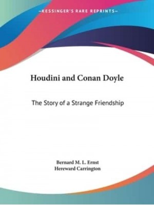 Houdini and Conan Doyle The Story of a Strange Friendship
