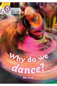 Why Do We Dance? - Collins Big Cat