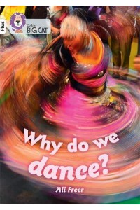 Why Do We Dance? - Collins Big Cat