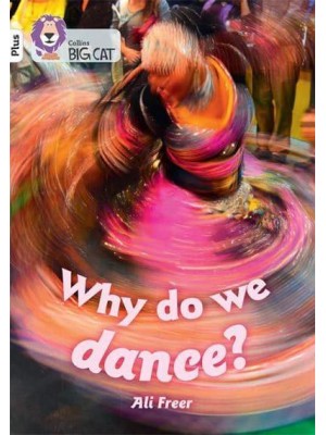 Why Do We Dance? - Collins Big Cat