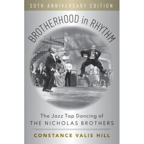 Brotherhood in Rhythm The Jazz Tap Dancing of the Nicholas Brothers