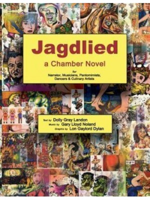 Jagdlied: a Chamber Novel for Narrator, Musicians, Pantomimists, Dancers & Culinary Artists (black and white paperback)