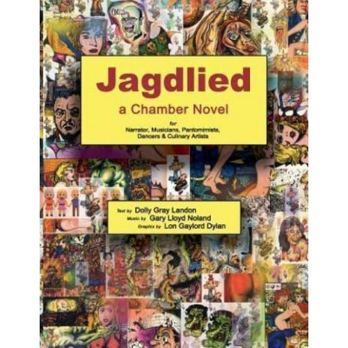 Jagdlied: a Chamber Novel for Narrator, Musicians, Pantomimists, Dancers & Culinary Artists (black and white paperback)
