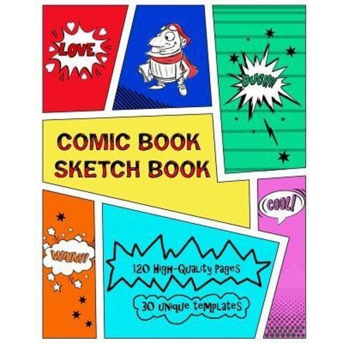 Comic Book Sketch Book: Create Your Own Phenomenal Comic Strips