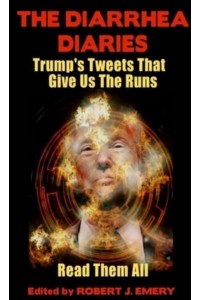 The Diarrhea Diaries: Trump's Tweets That Gives Us the Runs