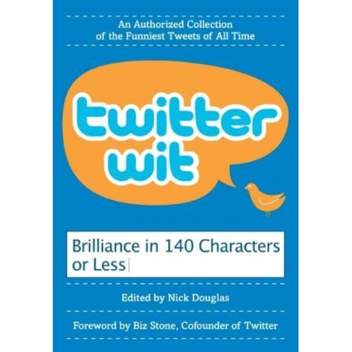 Twitter Wit Brilliance in 140 Characters of Less