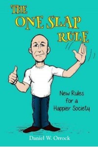 The One Slap Rule New Rules for a Happier Society