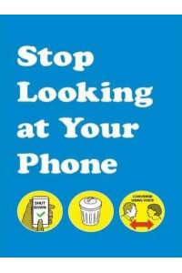 Stop Looking at Your Phone