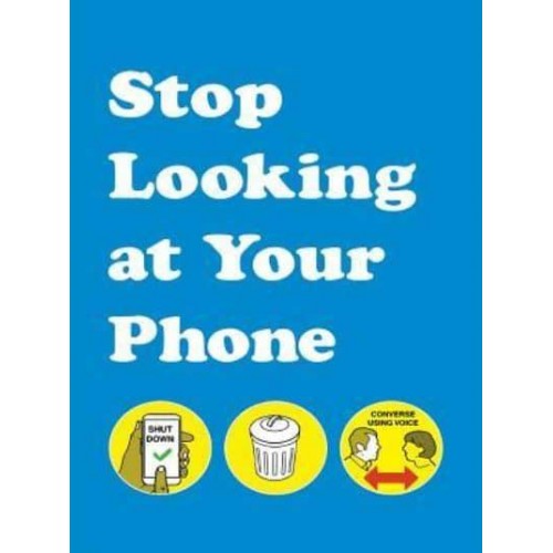 Stop Looking at Your Phone