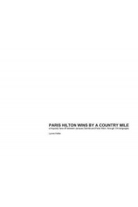 Paris Hilton Wins by a Country Mile A Linguistic Face-Off Between Jacques Derrida and Paris Hilton, Through 104 Languages