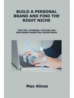 BUILD A PERSONAL BRAND AND FIND THE RIGHT NICHE: SOCIAL MEDIA
