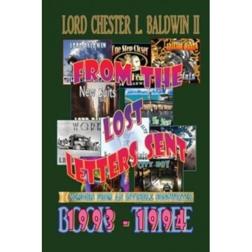 From The Lost Letters Sent - Book THREE: 1993 - 1994: 1993 - 1994: Memoirs From An Invisible Songwriter
