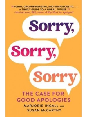 Sorry, Sorry, Sorry The Case for Good Apologies