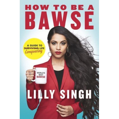 How to Be a Bawse A Guide to Conquering Life