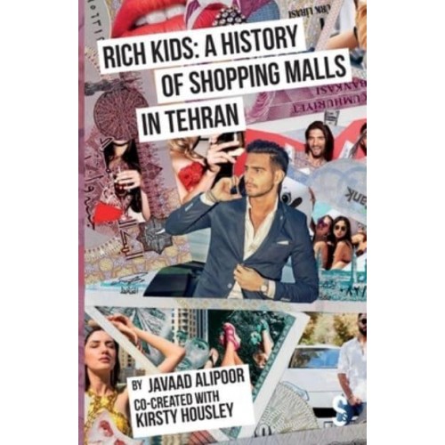 Rich Kids A History of Shopping Malls in Tehran