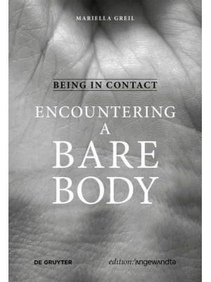 Being in Contact: Encountering a Bare Body - Edition Angewandte