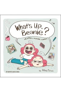 What's Up, Beanie? Acutely Relatable Comics