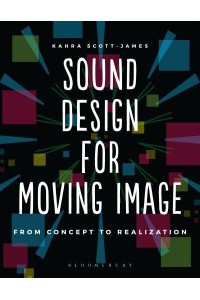 Sound Design for Moving Image From Concept to Realization