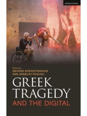 Greek Tragedy and the Digital