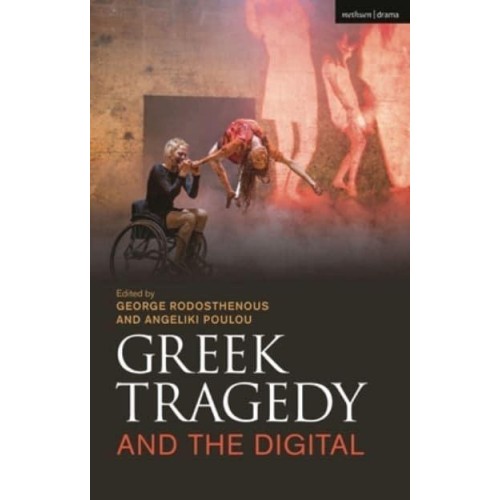 Greek Tragedy and the Digital