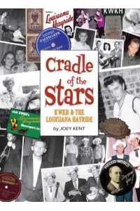 Louisiana Hayride and KWKH Cradle of the Stars
