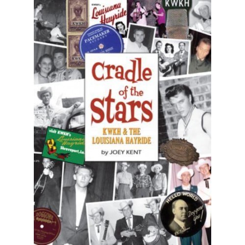 Louisiana Hayride and KWKH Cradle of the Stars
