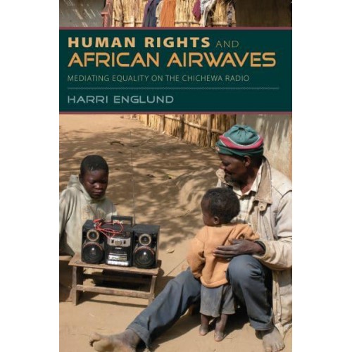 Human Rights and African Airwaves Mediating Equality on the Chichewa Radio