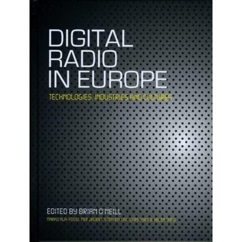 Digital Radio in Europe Technologies, Industries and Cultures