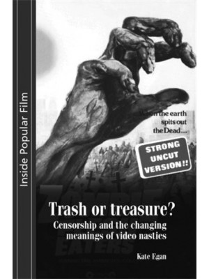 Trash or Treasure? Censorship and the Changing Meanings of the Video Nasties - Inside Popular Film