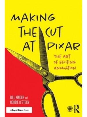 Making the Cut at Pixar: The Art of Editing Animation