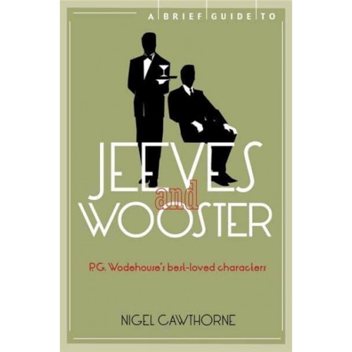 A Brief Guide to Jeeves and Wooster - Brief Histories