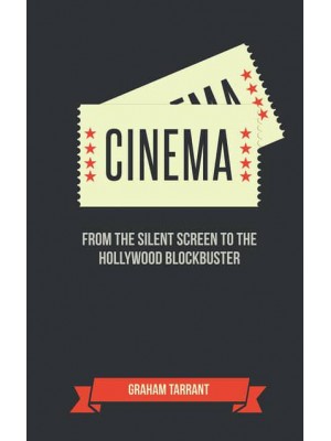 Cinema From the Silent Screen to the Hollywood Blockbuster