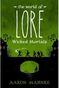 Wicked Mortals - The World of Lore