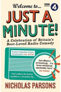Welcome to ... Just a Minute! A Celebration of Britain's Best-Loved Radio Comedy